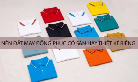 Đồng phục công ty nên đặt theo mẫu có sẵn hay thiết kế riêng
